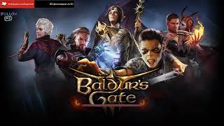 Первый заход в Baldur`s Gate 3.