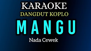 MANGU - KARAOKE DANGDUT KOPLO NADA CEWEK