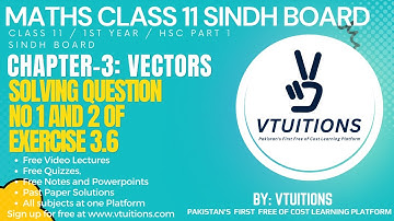 Solving Question no 1 and 2 of Exercise 3.6 | Chapter 3 Vectors | Mathematics Class 11 Sindh Board