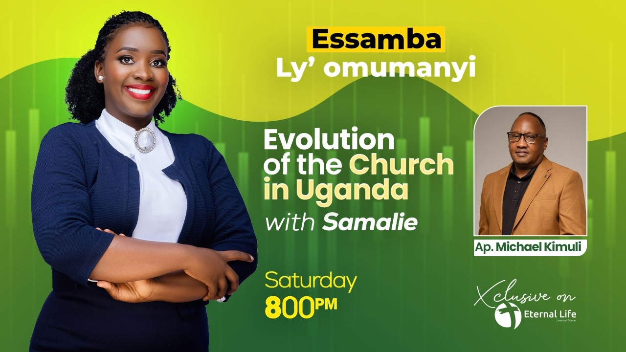 🔴ESSAMBA LY'OMUMANYI WITH SAMALIE || EVOLUTION OF THE CHURCH IN UGANDA ||
