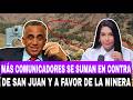 MAS COMUNICADORES SE SUMAN EN CONTRA DE SAN JUAN Y A FAVOR DE LA MINERA