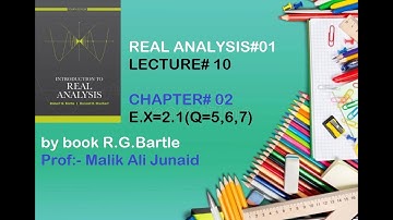 Real Analysis 1 by robert g.bartle||long lec#10||Ch#2||Ex#2.1||Q#5 to 7||#realanalysis
