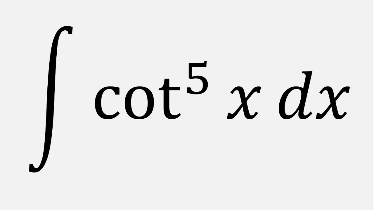 Integration by u Substitution Integral of cot^5(x) dx YouTube