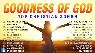 Hillsong Worship Christian Worship Songs 2024 🙏 Best Praise And Worship Lyrics, Goodness Of God