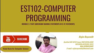 KTU EST 102 COMPUTER PROGRAMMING-MODULE 2-PART 8(DECISION MAKING STATEMENTS IN C-IF STATEMENT)