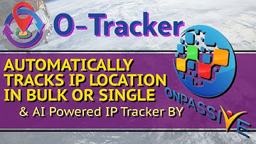 #OTRACKER - TRACK AND TRACE THE IP’s  by #ONPASSIVE
