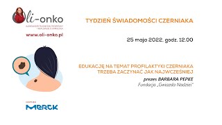 BARBARA PEPKE - Edukację na temat profilaktyki czerniaka trzeba zaczynać jak najwcześniej