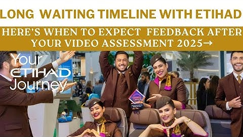 Etihad Video Assessment 2025  | This Is The Timeline !