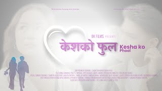 8K Films - Kesha ko Phool Ft Sonam & Preeti (Official Music Video )