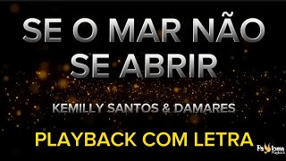 Se o mar não se abrir  - Kemilly Santos e Damares - PLAYBACK COM LETRA