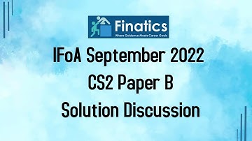 IFoA September 2022 CS2 Paper B Solution Discussion