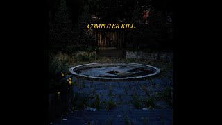 Computer Kill - Trouble