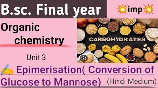 Bsc final(3rd)yr organic chemistry unit3 Epimerisation(Conversion of Glucose to Mannose)(inEnglish)