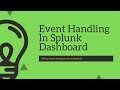 Splunk Dashboard : Different kinds Of Event Handling in Splunk Dashboard