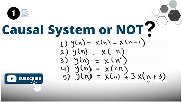 Causal and Non-Causal Systems (Solved Problem)
