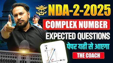 🚨Complex Number NDA-2-2025🔥|Expected 2025 Hot Questions |One Shot |Paramveer 3.0 | Imp.Ques | Coach