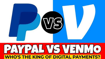 PAYPAL vs VENMO: Who