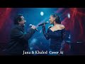 جانا دياب و الشاب خالد Jana Diab cheb khaled cover ai remix mp3