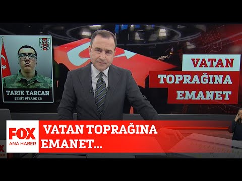 Vatan toprağına emanet... 3 Şubat 2022 Selçuk Tepeli ile FOX Ana Haber