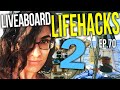 Liveaboard life hacks 2  sailing balachandra e070