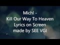 Michl - Kill Our Way To Heaven (Lyrics)