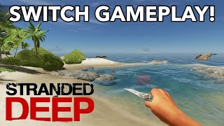 Stranded Deep - Nintendo Switch Gameplay!