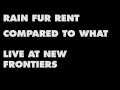 Rain fur rent  compared to what live at new frontiers 27