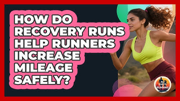 How Do Recovery Runs Help Runners Increase Mileage Safely? - All Sorts Of Running