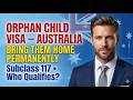 Orphan Relative Visa (Subclass 117): 2026 Guide. Essential info for Australian relatives.