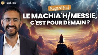 Le Machia'h/Messie, C'est Pour Demain ? - Regard Juif