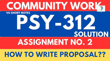 psy312 Assignment 2 solution || psy312 Community Work Project || Psy 312 project proposal Solution