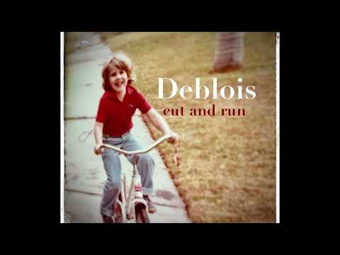 DEBLOIS. New album Cut and Run coming September 26th!!!