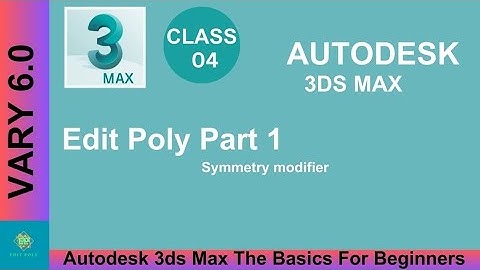 3ds max class 4 edit poly part 1 Symmetry Modifier