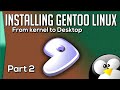 Install Gentoo Linux (Part 2) to the desktop