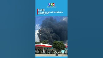 Hà Nội: Cháy công ty xốp, cột khói bốc cao hàng chục mét #tintuc #chay