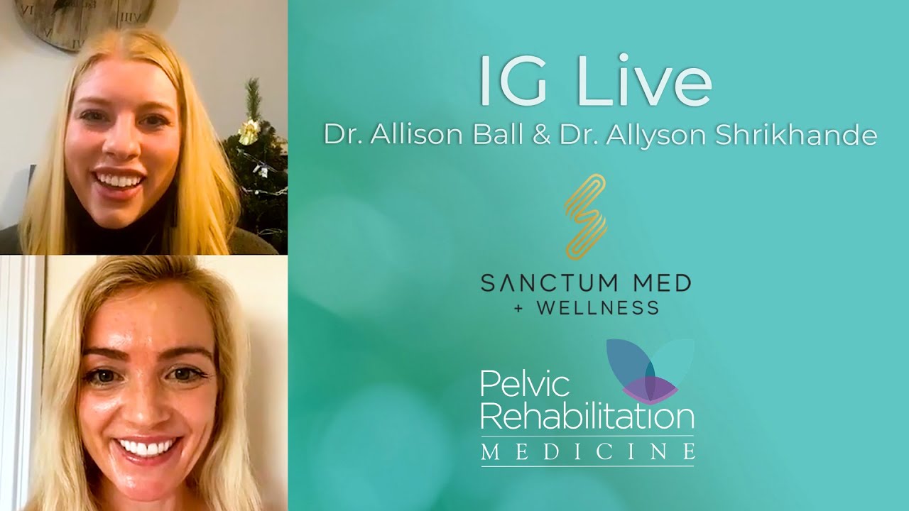 Dr Allyson Shrikhande and Dr Allison Ball Instagram Live Pelvic