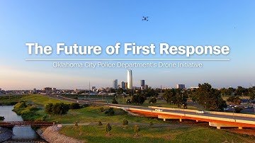The Future of First Response: Oklahoma City Police Department