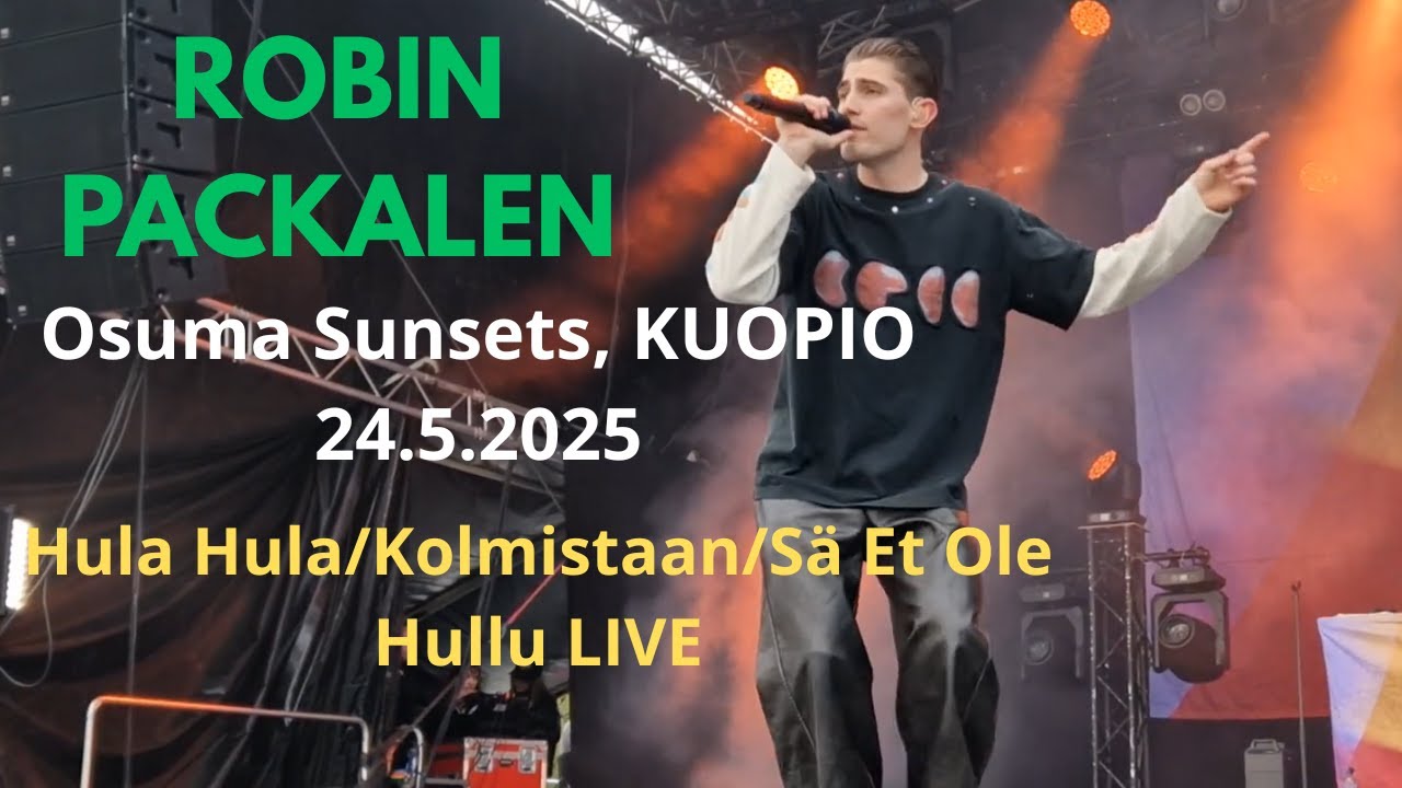Robin Packalen - Hula Hula/Kolmistaan/Sä Et Ole Hullu (Live @Osuma Sunsets, Kuopio 24.5.2025)