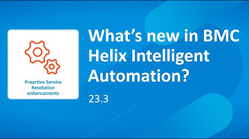 What’s new in BMC Helix Intelligent Automation 23.3