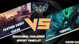 Feather Daddy: Educational Challenger Gameplay Commentary #3 - Rakan Vs Thresh ┃ League of Legends