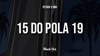 Petrov x Ukic - 15 Do Pola 19 (Official Audio) 2K23