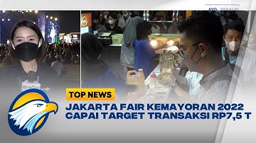 Jakarta Fair Kemayoran 2022 Capai Target Transaksi  Rp7,5 Triliun