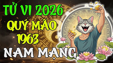 Tử Vi Quý Mão 1963 Nam Mạng Năm 2026: Vận Trình Suôn Sẻ, Tiền Bạc Đủ Đầy