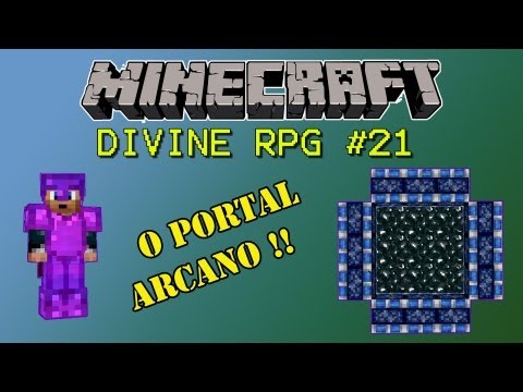 Minecraft - Divine RPG #21 - O Portal Arcano !!