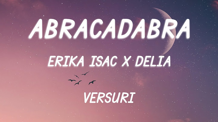Erika Isac x Delia - ABRACADABRA (Versuri/Lyrics)