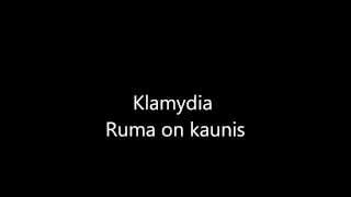 Video thumbnail of "Klamydia - Ruma on kaunis"