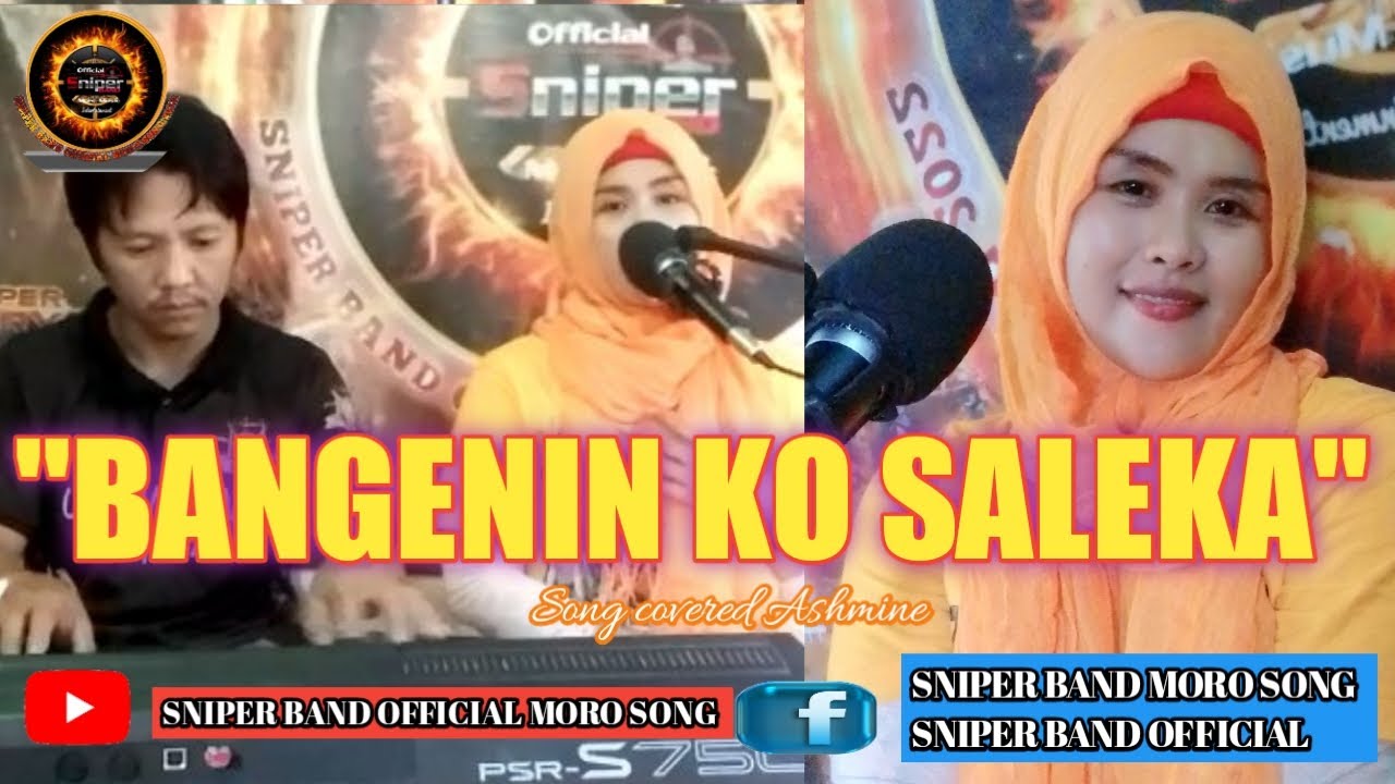 BANGENIN KO SALEKA SONG COVERED BY ASHMINE OF SNIPER BAND OFFICIAL MORO SONG