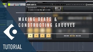 How to Make Beats and Construct Grooves | Make Music with Cubase Elements