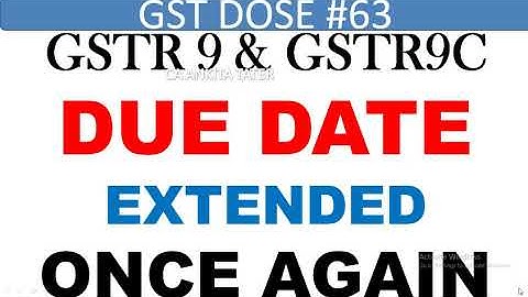 GSTR 9/9C DUE DATE EXTENDED FOR FY2018-19,GST ANNUAL RETURN DUE DATE EXTENDED,GSTR9/9C DATE EXTENDED