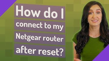 How do I connect to my Netgear router after reset?